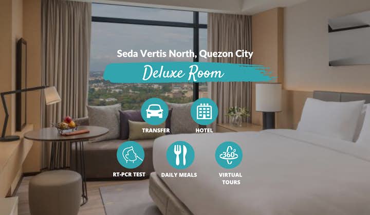 Manila Quarantine at Seda Vertis North Hotel with Meals, Transfer, RT-PCR & Virtual Tours