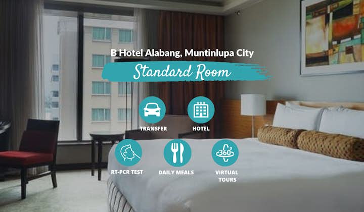 Manila Quarantine at B Hotel Alabang with Meals, Transfer, RT-PCR & Virtual Tours