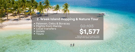 Amazing 2-Week Island Hopping & Nature Tour Package to Palawan, Cebu & Boracay from Manila