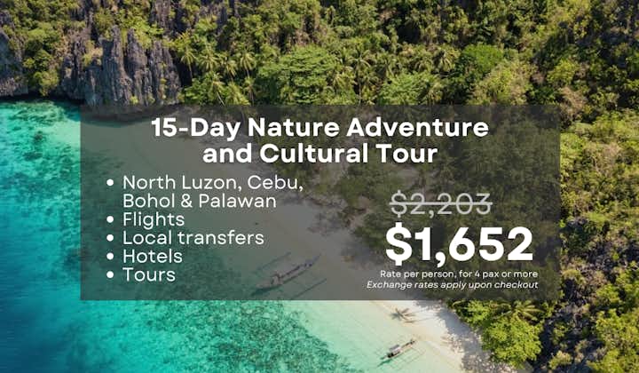 Epic 15-Day Nature Adventure & Cultural Tour to North Luzon, Cebu, Bohol & Palawan Package