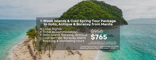 Amazing 1-Week Islands & Cold Spring Tour Package to Iloilo, Antique & Boracay from Manila