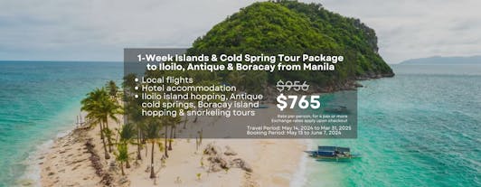 Amazing 1-Week Islands & Cold Spring Tour Package to Iloilo, Antique & Boracay from Manila