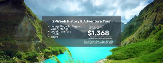 Exciting 2-Week History & Adventure Tour Package to Ilocos, Mt. Pinatubo, Baguio & Sagada