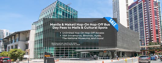 Manila & Makati Hop-on Hop-Off Bus Day Pass to Malls & Cultural Spots | Intramuros, Binondo, Ayala