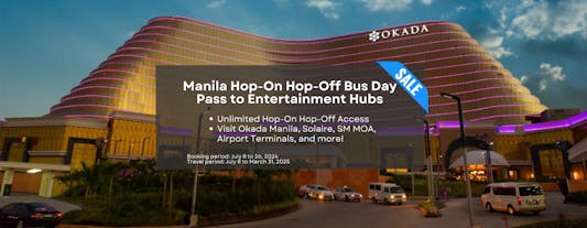 Manila Hop-on Hop-off Bus Day Pass to Entertainment Hubs & Airport Terminals | Okada Manila, Solaire