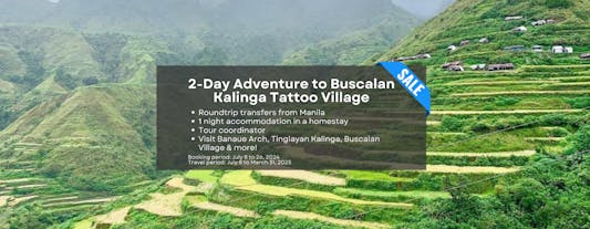 2-Day Adventure to Buscalan Kalinga Tattoo Village of Apo Whang-Od from Manila with Homestay & Meals